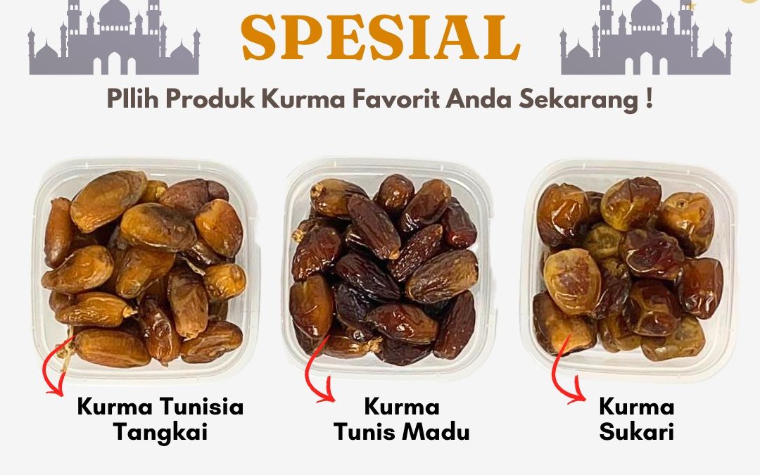 RAMADHAN SPESIAL 🌙 – Pilih Produk Kurma Favorit Anda Sekarang