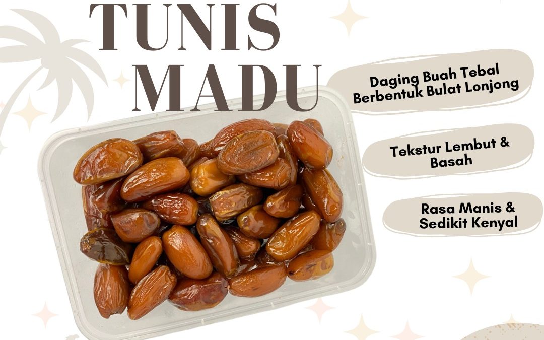KURMA TUNIS MADU – Rasa Manis dengan Tekstur Lembut Pelengkap Hidangan di Bulan Ramadan 🌙